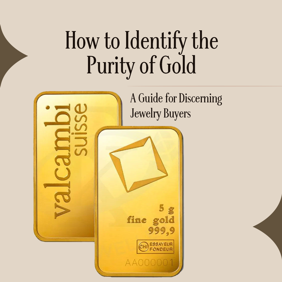 How to Identify the Purity of Gold: A Guide for Discerning Jewelry Buyers