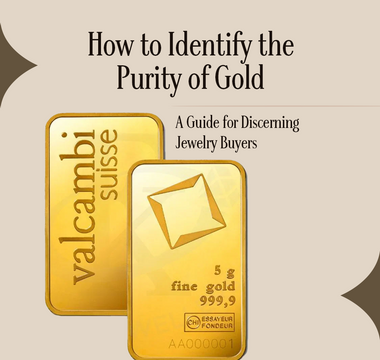 How to Identify the Purity of Gold: A Guide for Discerning Jewelry Buyers