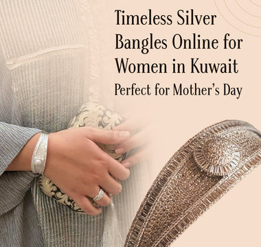 Timeless Silver Bangles Online for Women in Kuwait – Perfect for Mother’s Day