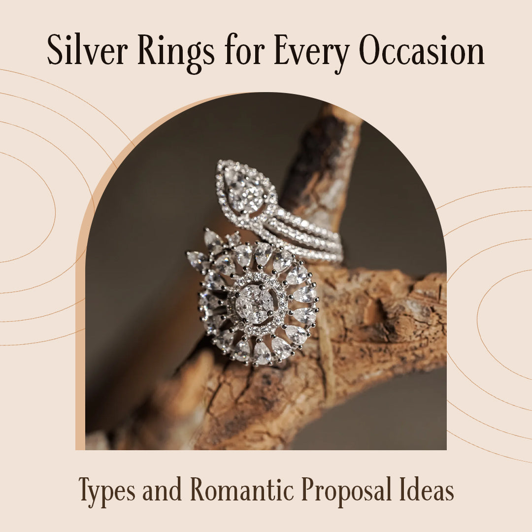 Silver Rings for Every Occasion: Types and Romantic Proposal Ideas