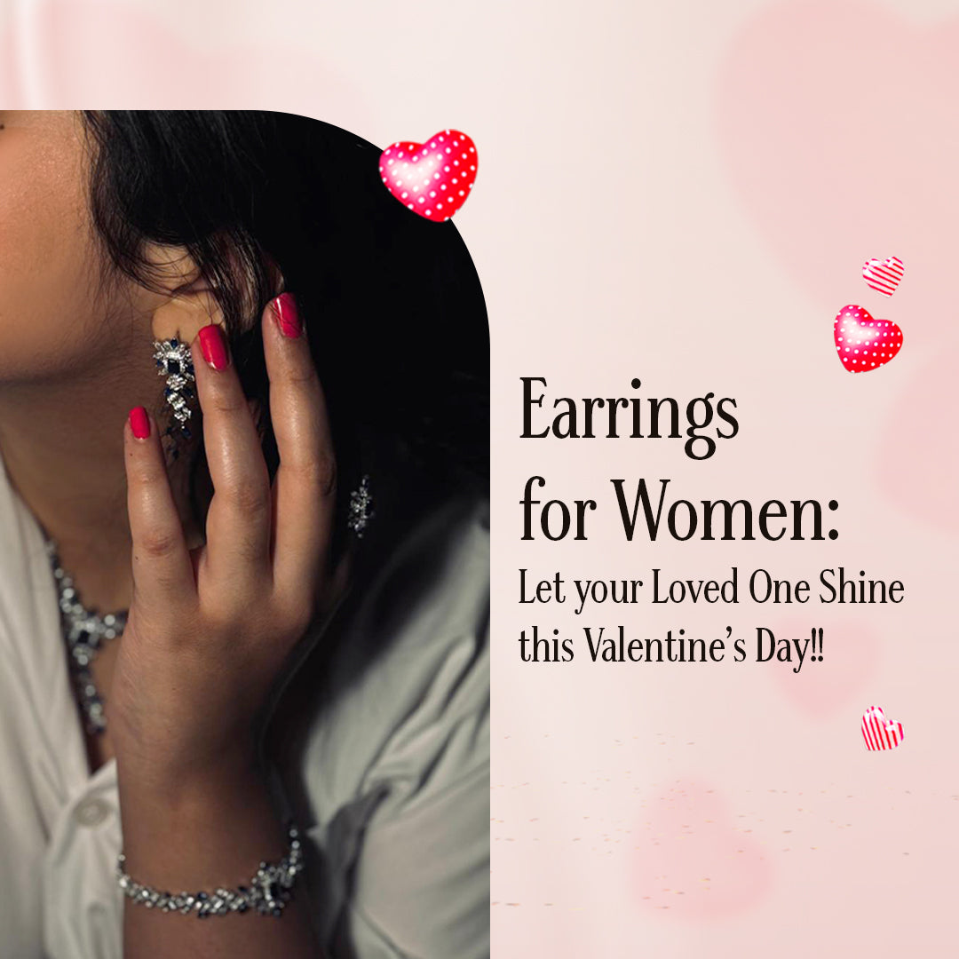 Earrings for Women: Let your Loved One Shine this Valentine’s Day!!