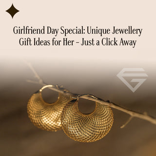 Girlfriend Day Special: Unique Jewellery Gift Ideas 